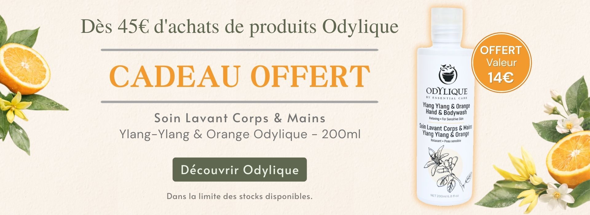 Soin lavant corps et mains Odylíque Ylang-Ylang & Orange 200 ml offert dès 45 € d’achats, valeur 14 €, cosmétique hypoallergénique et 100 % naturel.