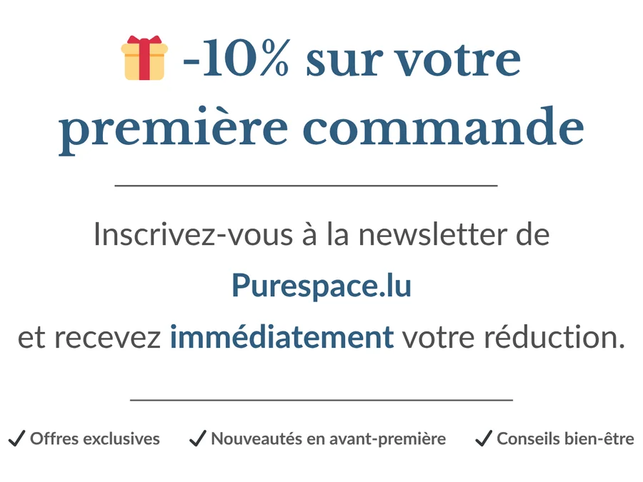 Inscrivez-vous à la newsletter Purespace.lu et recevez -10% sur votre première commande